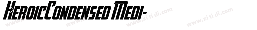 HeroicCondensed Medi字体转换 HeroicCondensed Medi字体转换